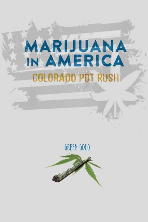 Marijuana in America: Colorado Pot Rush poster