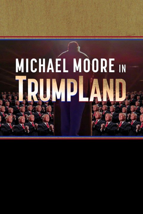 Michael Moore in TrumpLand poster