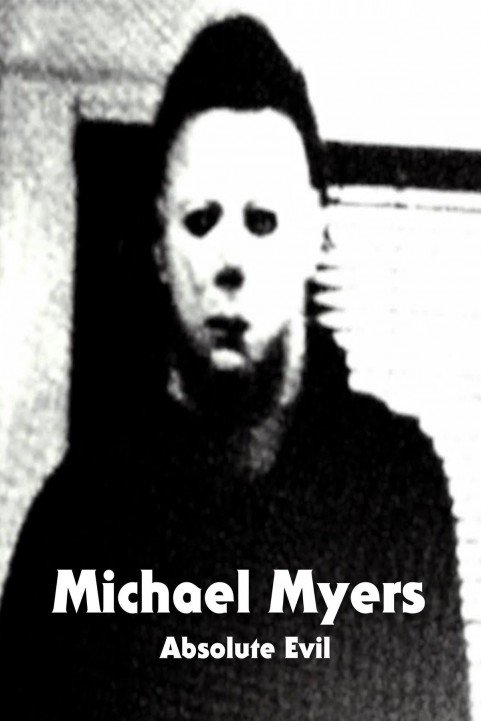 Michael Myers: Absolute Evil poster