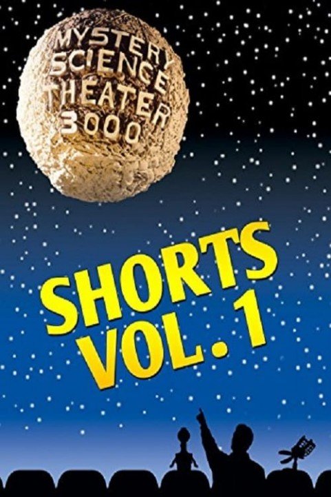 Mystery Science Theater 3000: Shorts Vol 1 poster