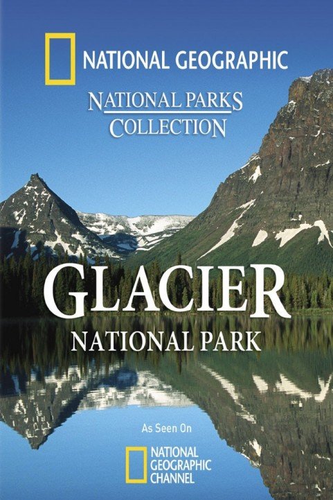 National Geographic: Glacier National Park poster