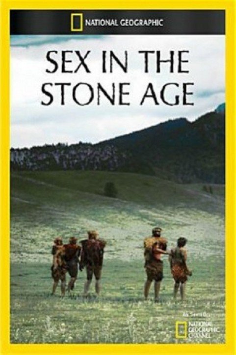 National Geographic Sex In The Stone Age poster