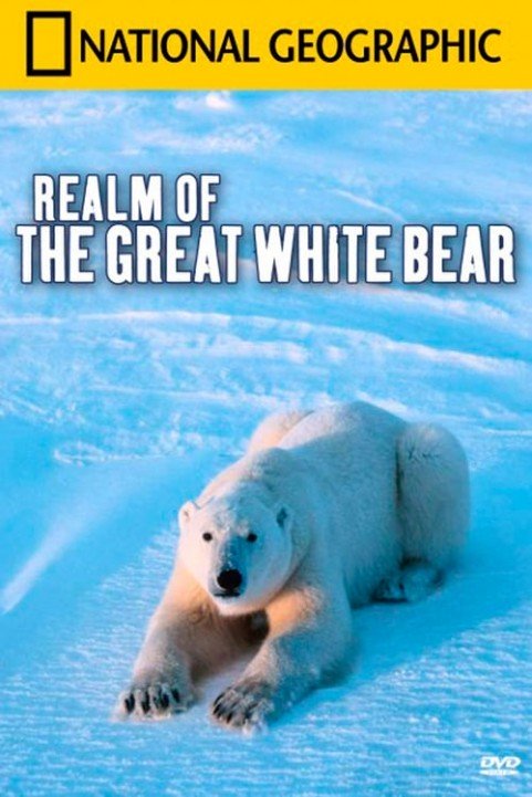 National Geographics Realm Of The Great White Bear poster