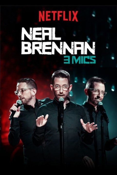 Neal Brennan: 3 Mics poster