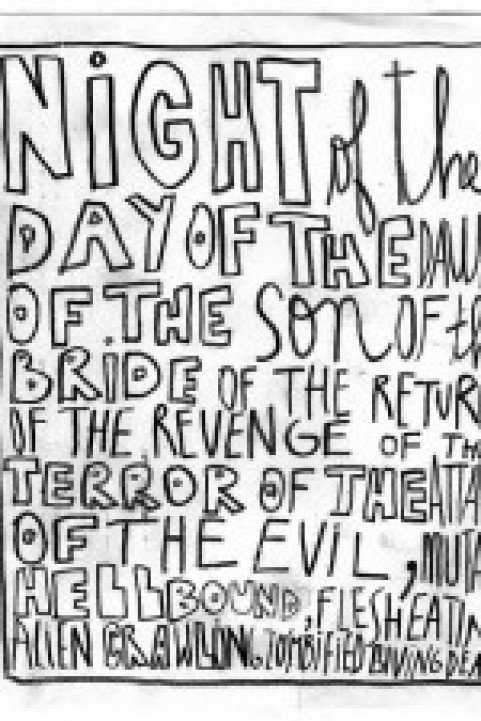 Night of the Day of the Dawn of the Son of the Bride of the Return of the Revenge of the Terror of the Attack of the Evil, Mutant, Alien, Flesh Eating, Hellbound, Zombified Living Dead Part 2 poster