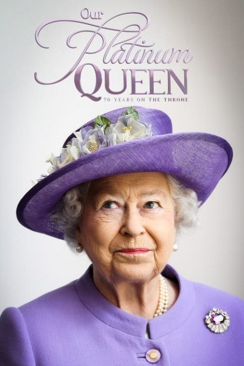 Our Platinum Queen: 70 Years on the Throne poster