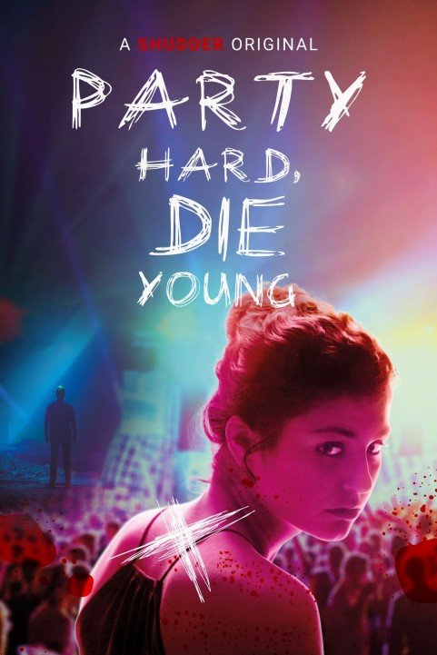 Party Hard, Die Young poster