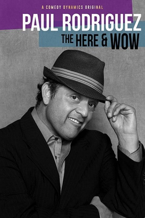 Paul Rodriguez: The Here & Wow poster