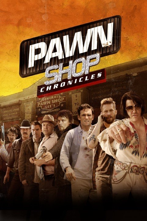 Pawn Shop Chronicles (2013) poster