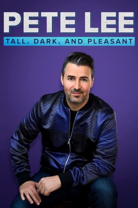 Pete Lee: Tall, Dark and Pleasant poster