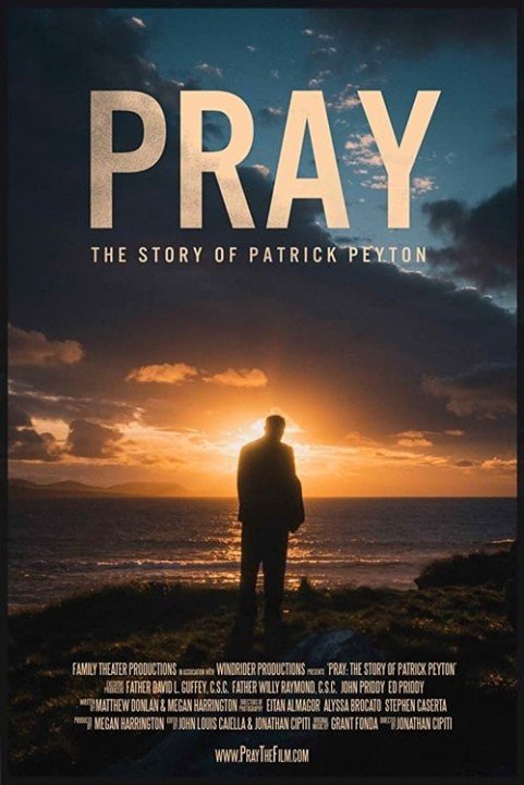 Pray: The Story of Patrick Peyton poster