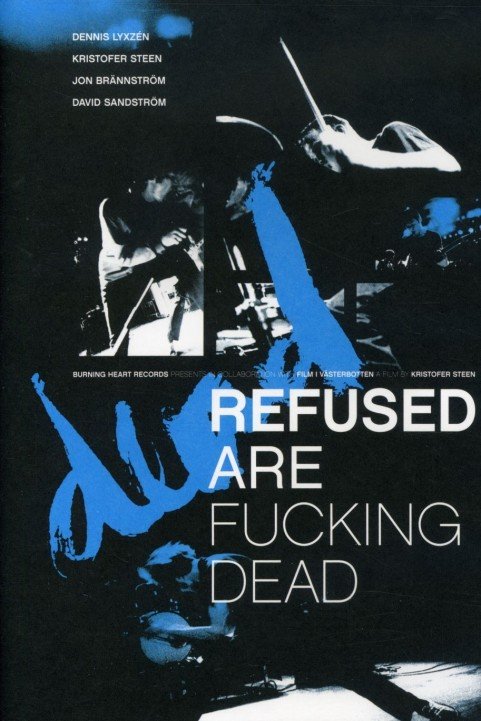 Refused Are Fucking Dead poster