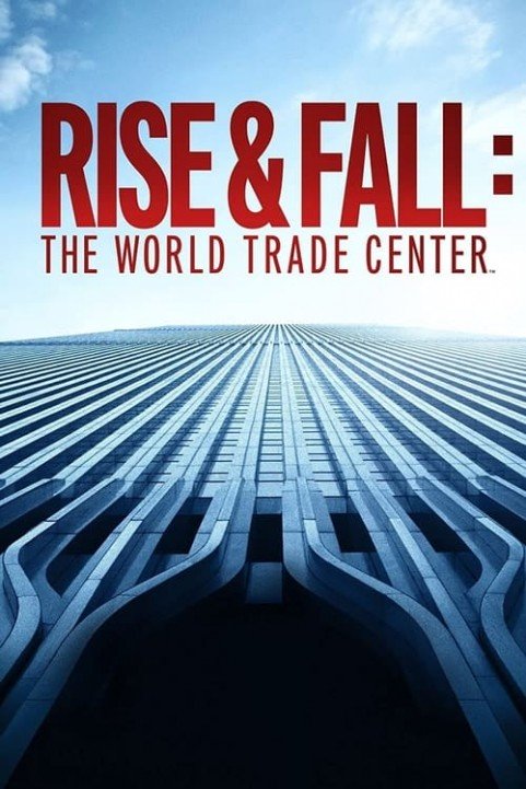 Rise & Fall: The World Trade Center poster