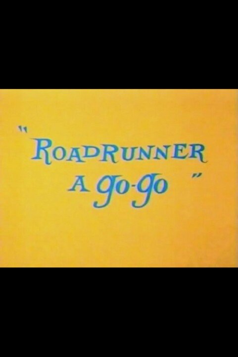 Roadrunner a Go-Go poster