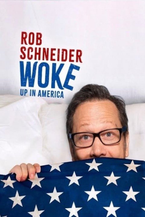 Rob Schneider: Woke Up in America poster