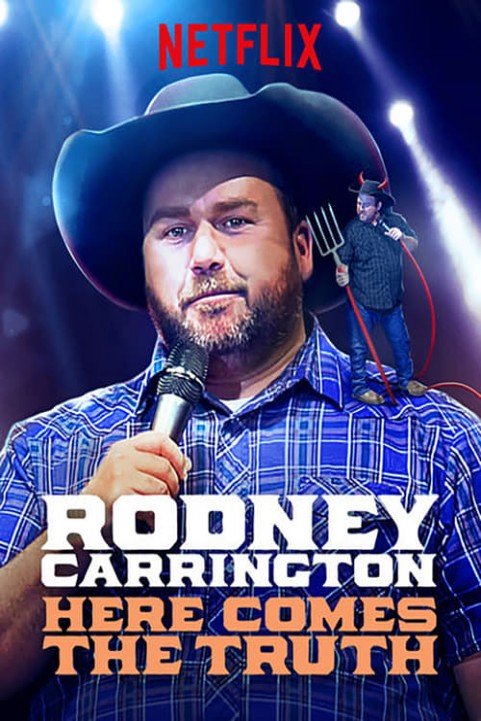 Rodney Carrington: Here Comes The Truth poster