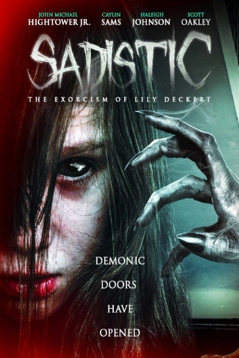 Sadistic: The Exorcism Of Lily Deckert poster