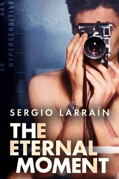 Sergio LarraÃ­n, The Eternal Moment poster