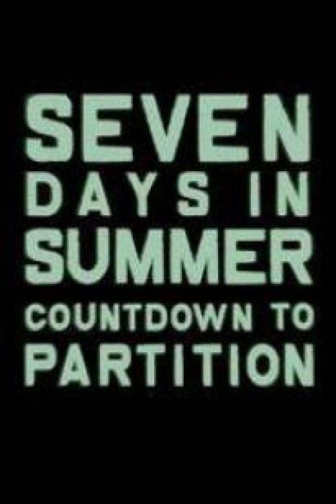 Seven Days in Summer: Countdown to Partition poster