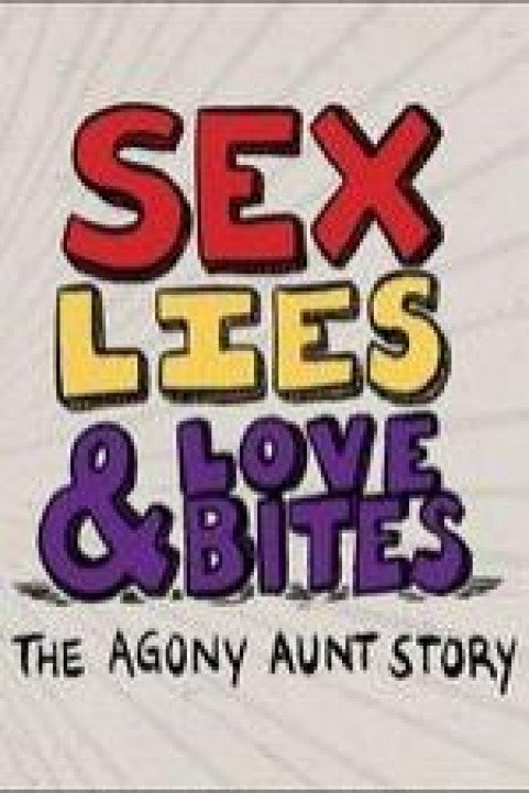 Sex, Lies & Love Bites: The Agony Aunt Story poster