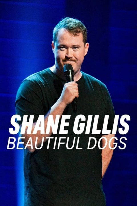 Shane Gillis: Beautiful Dogs poster