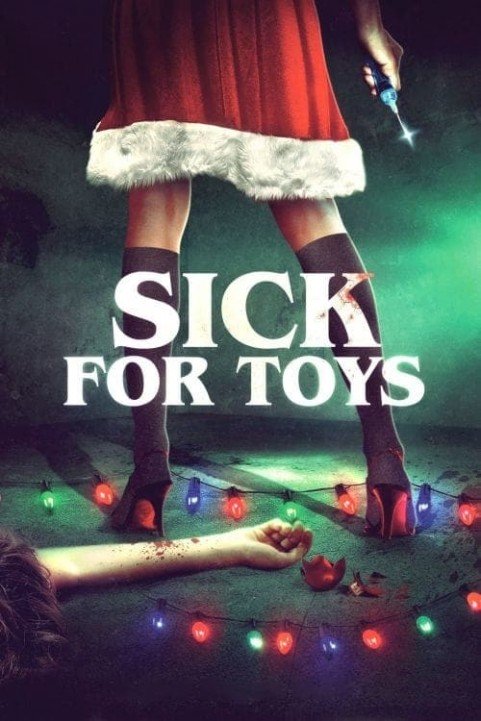 Sick for Toys (2018) poster