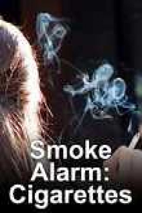 Smoke Alarm: The Unfiltered Truth About Cigarettes poster