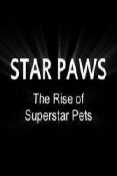 Star Paws: The Rise of Superstar Pets poster