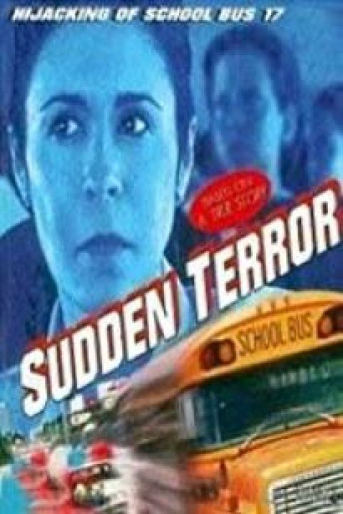 Sudden Terror: The Hijacking of School Bus #17 poster