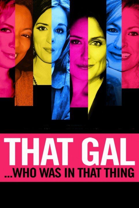 That Gal...Who Was in That Thing: That Guy 2 (2015) poster