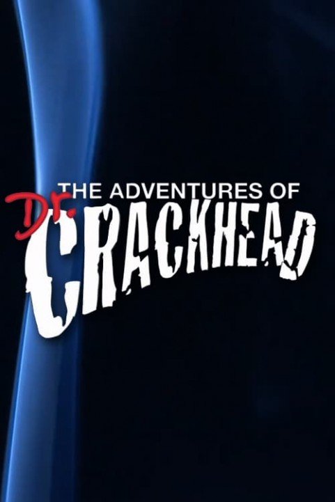 The Adventures of Dr. Crackhead poster