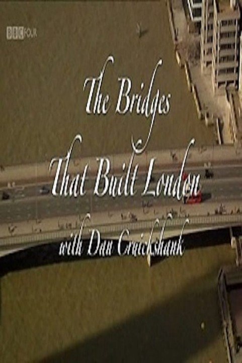 The Bridges That Built London poster