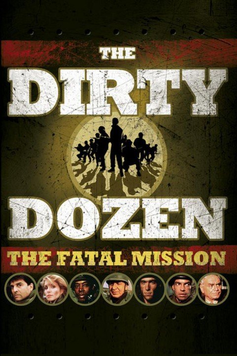 The Dirty Dozen: The Fatal Mission poster