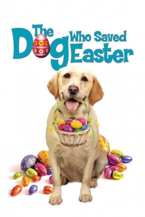 The Dog Who Saved Easter poster