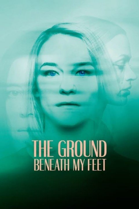 The Ground Beneath My Feet poster