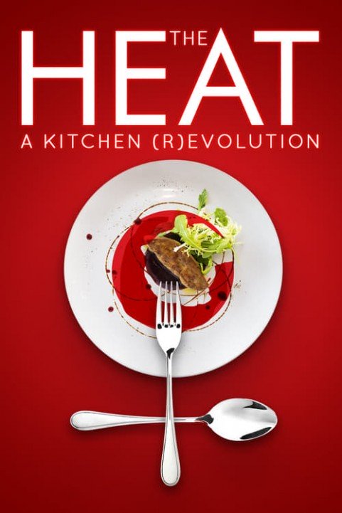 The Heat: A Kitchen (R)evolution poster