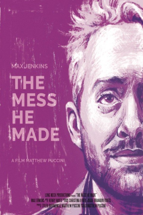 The Mess He Made poster