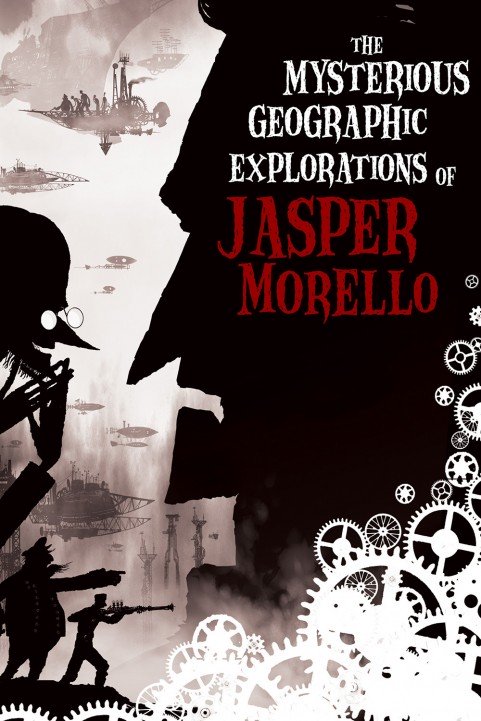 The Mysterious Geographic Explorations of Jasper Morello poster