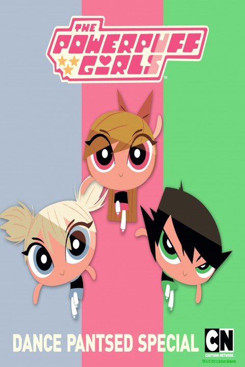 The Powerpuff Girls: Dance Pantsed poster