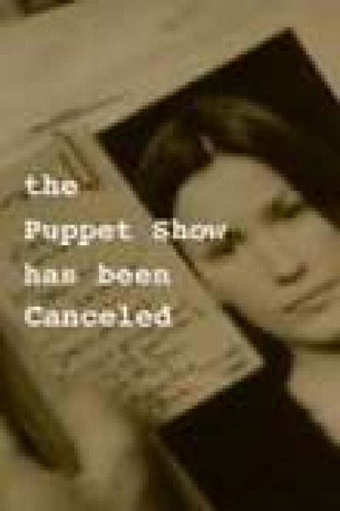 The Puppet Show Has Been Canceled poster