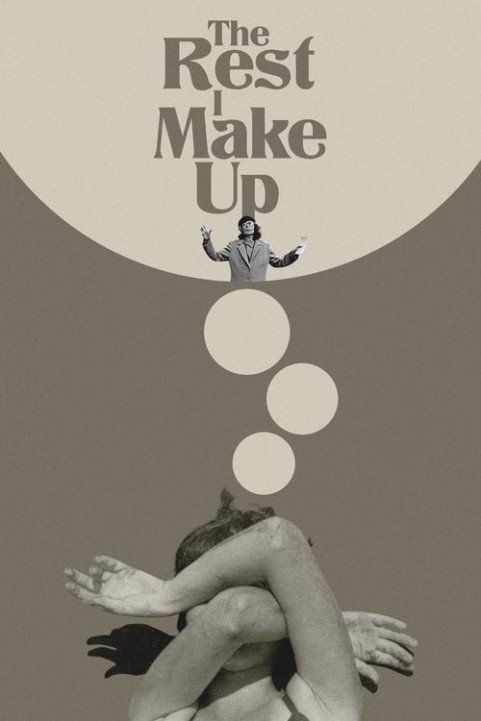 The Rest I Make Up poster