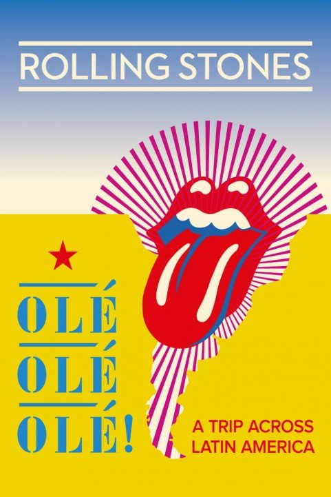 The Rolling Stones: OlÃ© OlÃ© OlÃ©! â€“ A Trip Across Latin America poster