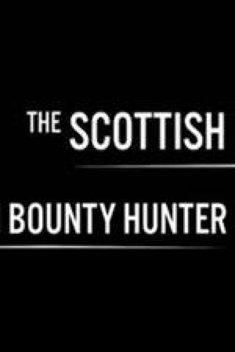 The Scottish Bounty Hunter poster