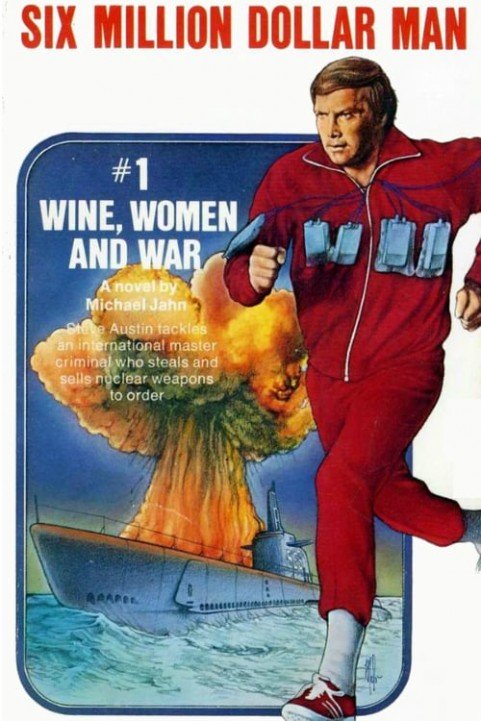 The Six Million Dollar Man: Wine, Women and War poster