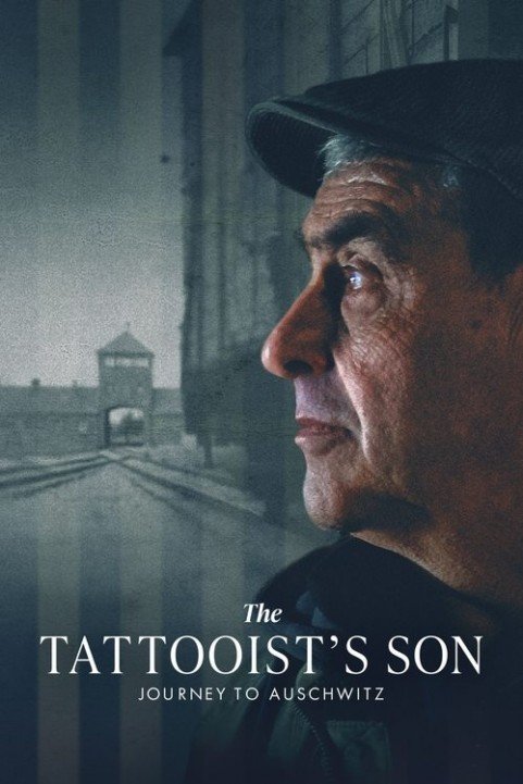 The Tattooistâ€™s Son: Journey to Auschwitz poster