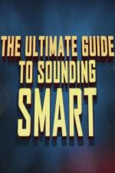 The Ultimate Guide to Sounding Smart poster