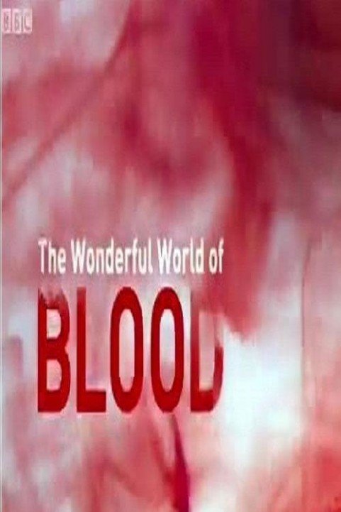 The Wonderful World of Blood with Michael Mosley poster