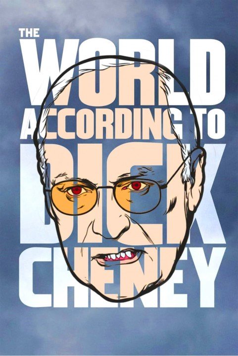 The World According to Dick Cheney poster