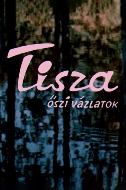 Tisza: Autumn Sketches poster