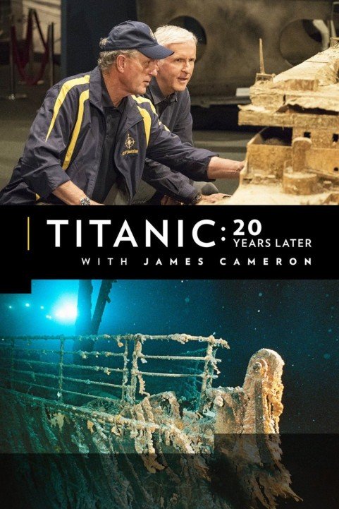 Titanic: 20 Years Later with James Cameron poster